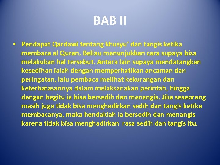 BAB II • Pendapat Qardawi tentang khusyu’ dan tangis ketika membaca al Quran. Beliau