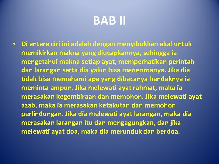 BAB II • Di antara ciri ini adalah dengan menyibukkan akal untuk memikirkan makna