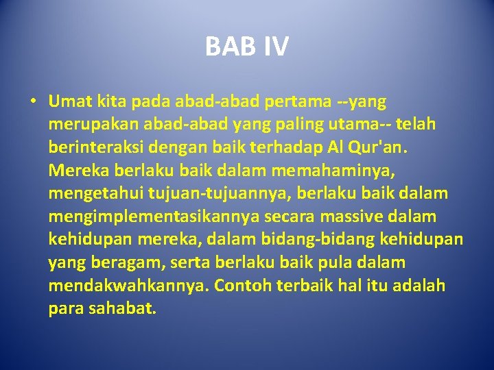 BAB IV • Umat kita pada abad-abad pertama --yang merupakan abad-abad yang paling utama--