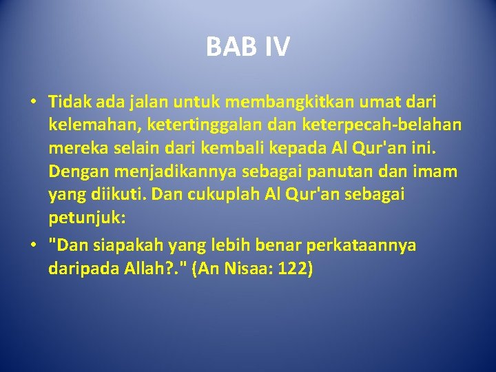 BAB IV • Tidak ada jalan untuk membangkitkan umat dari kelemahan, ketertinggalan dan keterpecah-belahan