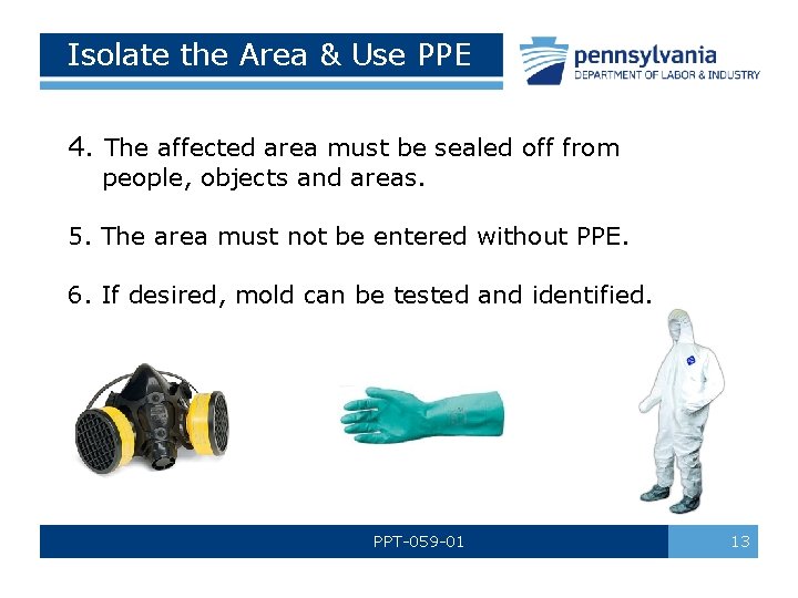 Isolate the Area & Use PPE 4. The affected area must be sealed off