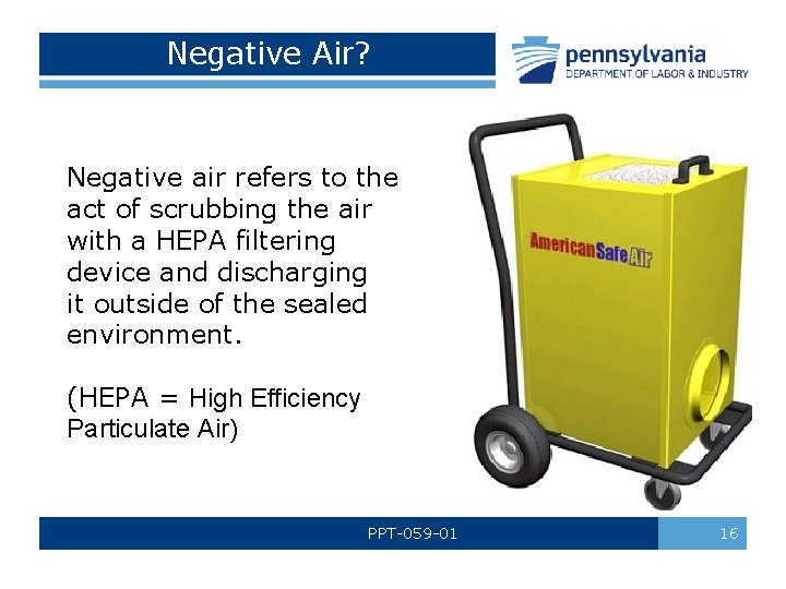 Negative Air? Negative air refers to the act of scrubbing the air with a