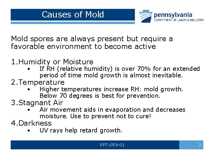 Causes of Mold spores are always present but require a favorable environment to become