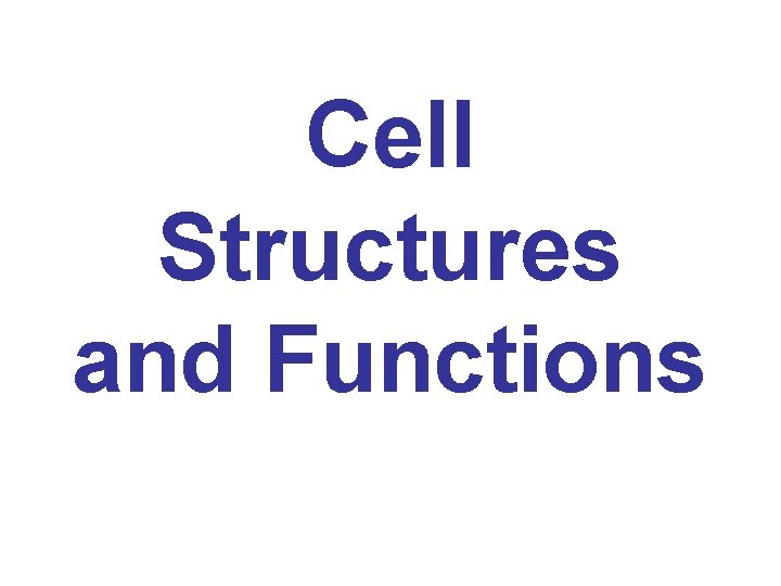 Cell Structures and Functions 