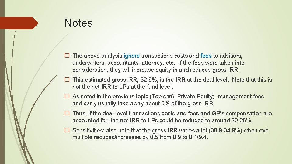 Notes � The above analysis ignore transactions costs and fees to advisors, underwriters, accountants,