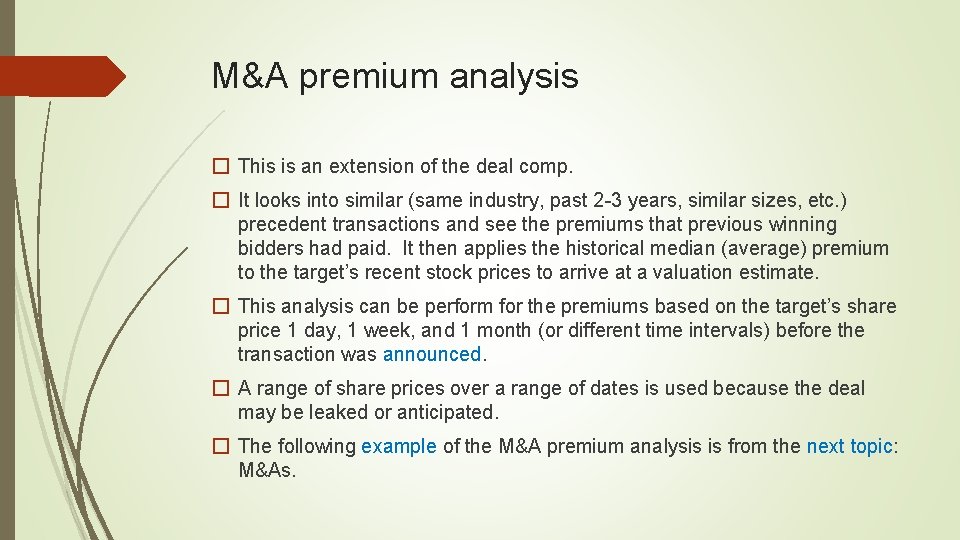 M&A premium analysis � This is an extension of the deal comp. � It