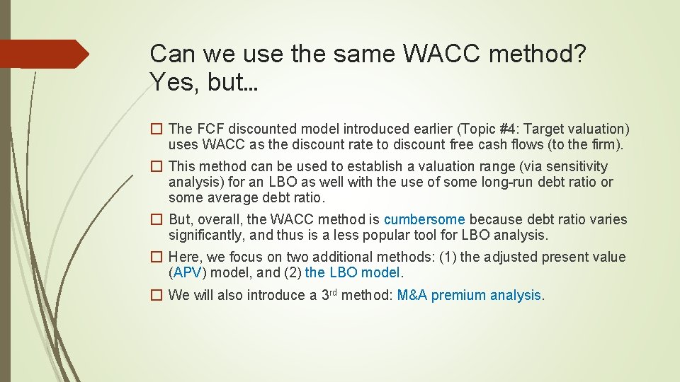Can we use the same WACC method? Yes, but… � The FCF discounted model