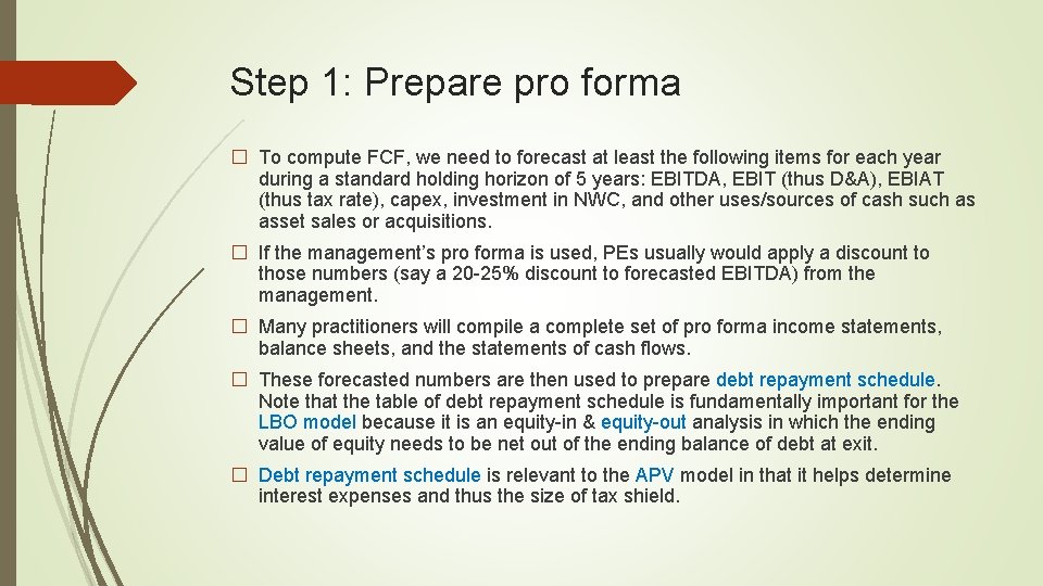 Step 1: Prepare pro forma � To compute FCF, we need to forecast at