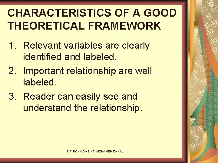 CHARACTERISTICS OF A GOOD THEORETICAL FRAMEWORK 1. Relevant variables are clearly identified and labeled.