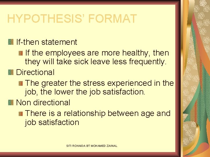 HYPOTHESIS’ FORMAT If-then statement If the employees are more healthy, then they will take