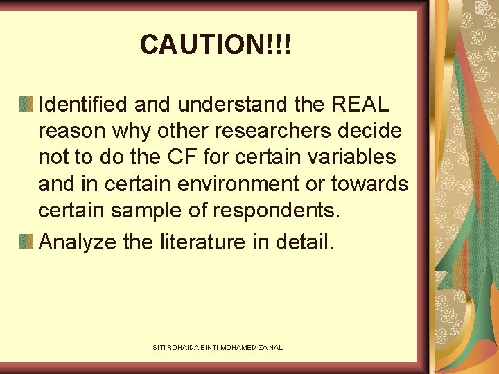 CAUTION!!! Identified and understand the REAL reason why other researchers decide not to do