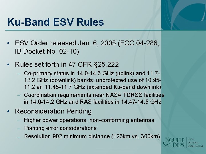 Ku-Band ESV Rules • ESV Order released Jan. 6, 2005 (FCC 04 -286, IB