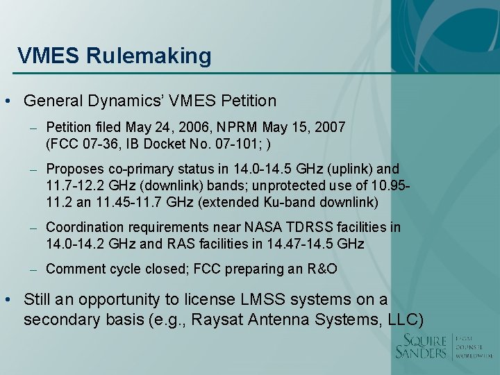 VMES Rulemaking • General Dynamics’ VMES Petition – Petition filed May 24, 2006, NPRM