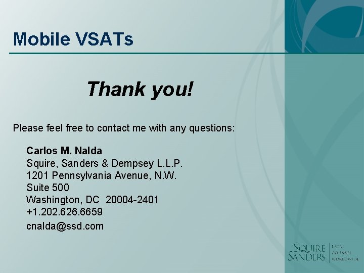 Mobile VSATs Thank you! Please feel free to contact me with any questions: Carlos