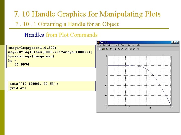 7. 10 Handle Graphics for Manipulating Plots 7. 10. 1 Obtaining a Handle for 7. 10 Handle Graphics for Manipulating Plots 7. 10. 1 Obtaining a Handle for