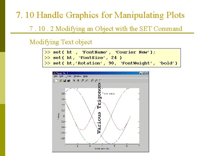 7. 10 Handle Graphics for Manipulating Plots 7. 10. 2 Modifying an Object with 7. 10 Handle Graphics for Manipulating Plots 7. 10. 2 Modifying an Object with