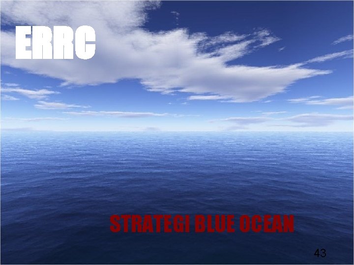 ERRC STRATEGI BLUE OCEAN 43 