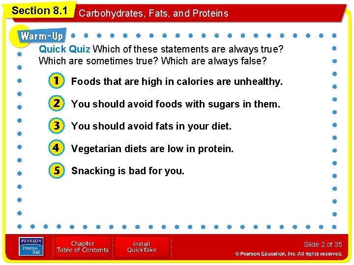 Section 8. 1 Carbohydrates, Fats, and Proteins Quick Quiz Which of these statements are