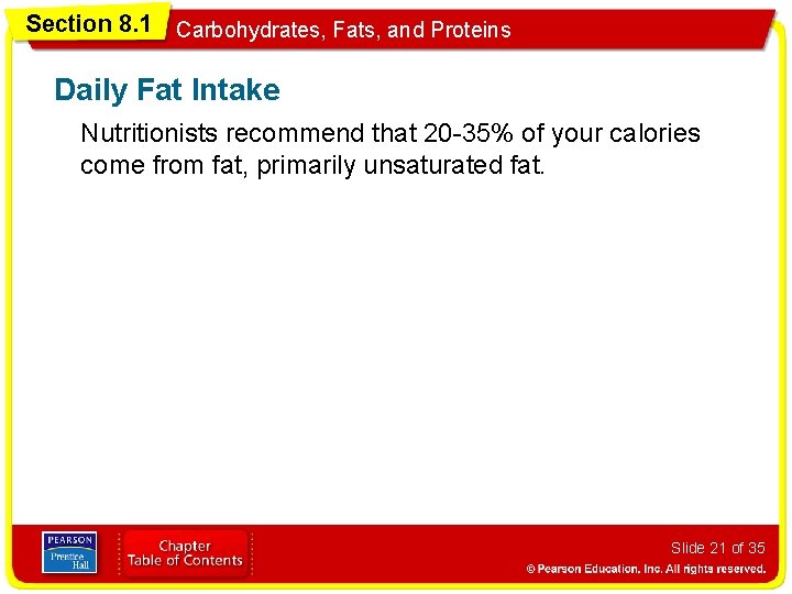 Section 8. 1 Carbohydrates, Fats, and Proteins Daily Fat Intake Nutritionists recommend that 20