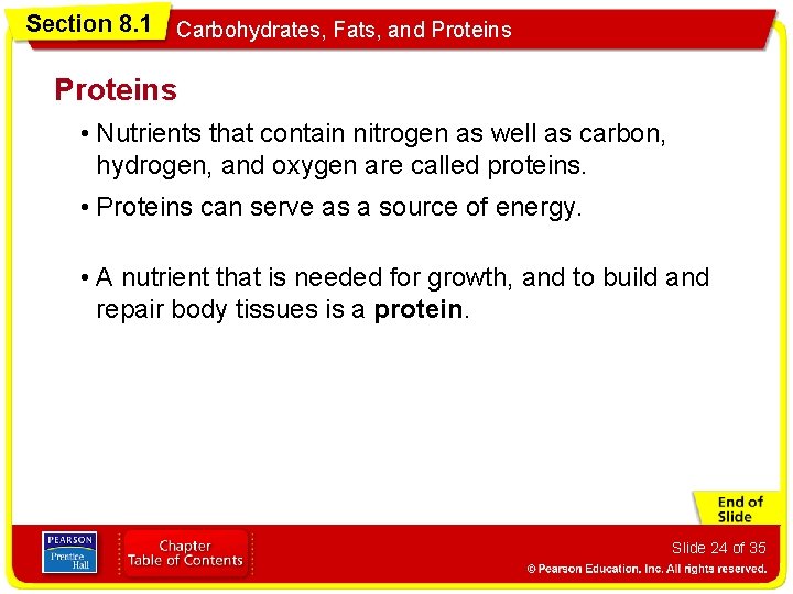 Section 8. 1 Carbohydrates, Fats, and Proteins • Nutrients that contain nitrogen as well