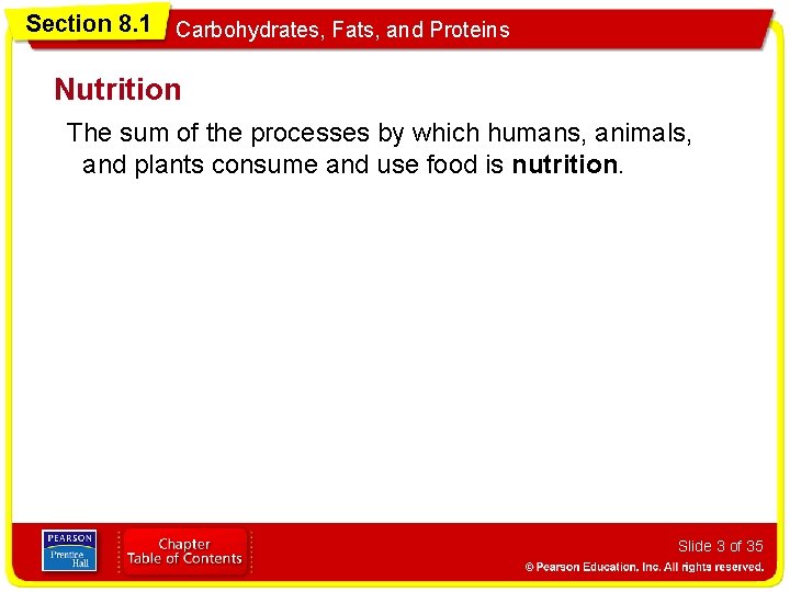 Section 8. 1 Carbohydrates, Fats, and Proteins Nutrition The sum of the processes by