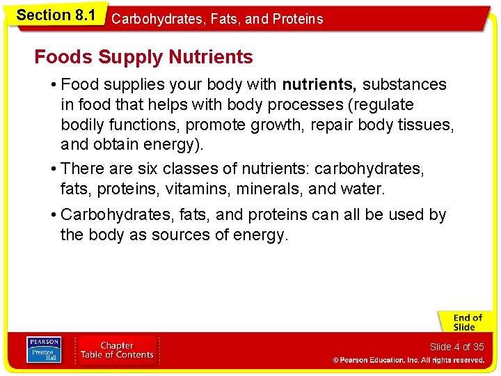 Section 8. 1 Carbohydrates, Fats, and Proteins Foods Supply Nutrients • Food supplies your