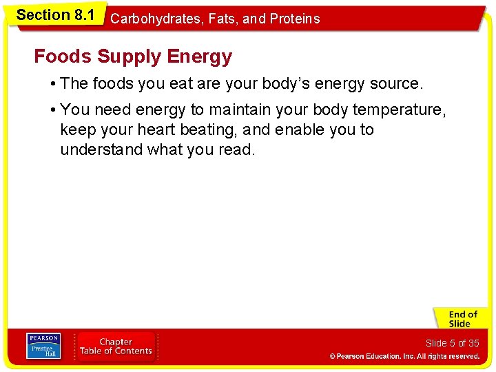 Section 8. 1 Carbohydrates, Fats, and Proteins Foods Supply Energy • The foods you