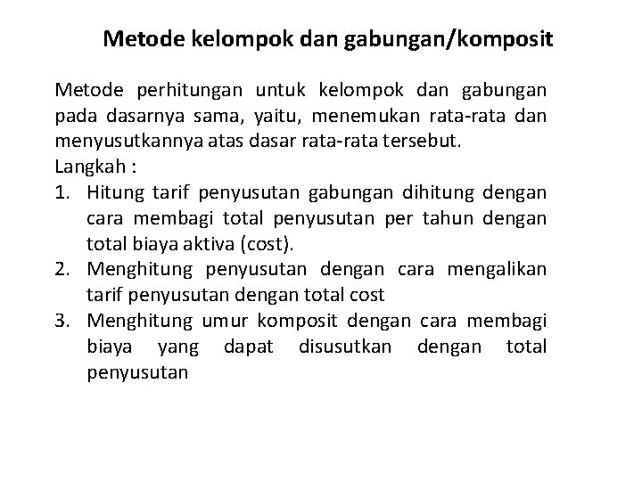 Metode kelompok dan gabungan/komposit Metode perhitungan untuk kelompok dan gabungan pada dasarnya sama, yaitu,