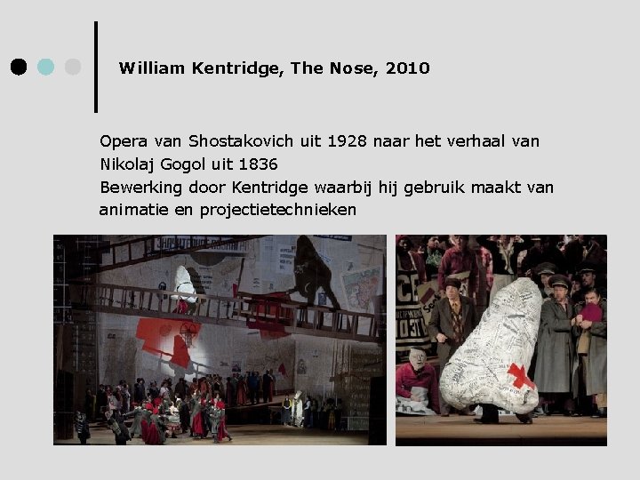 William Kentridge, The Nose, 2010 Opera van Shostakovich uit 1928 naar het verhaal van