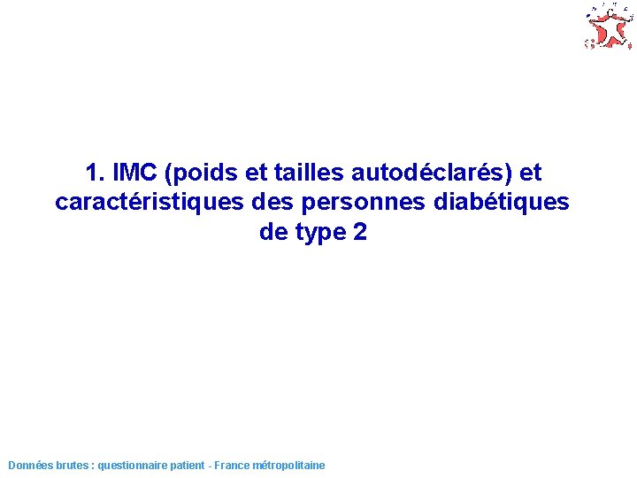 1. IMC (poids et tailles autodéclarés) et caractéristiques des personnes diabétiques de type 2