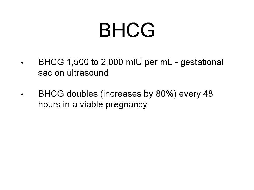 BHCG • BHCG 1, 500 to 2, 000 m. IU per m. L -