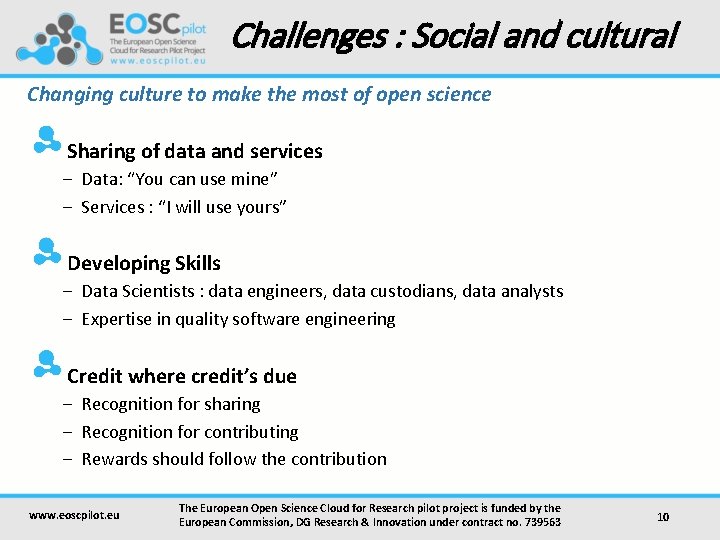 Challenges : Social and cultural Changing culture to make the most of open science