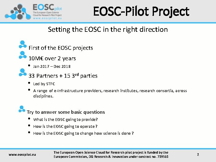 EOSC-Pilot Project Setting the EOSC in the right direction First of the EOSC projects