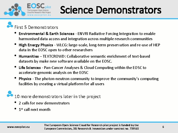 Science Demonstrators First 5 Demonstrators • • • Environmental & Earth Sciences - ENVRI