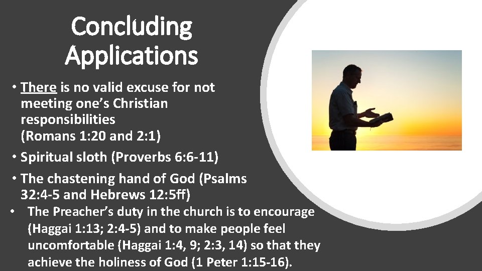 Concluding Applications • There is no valid excuse for not meeting one’s Christian responsibilities