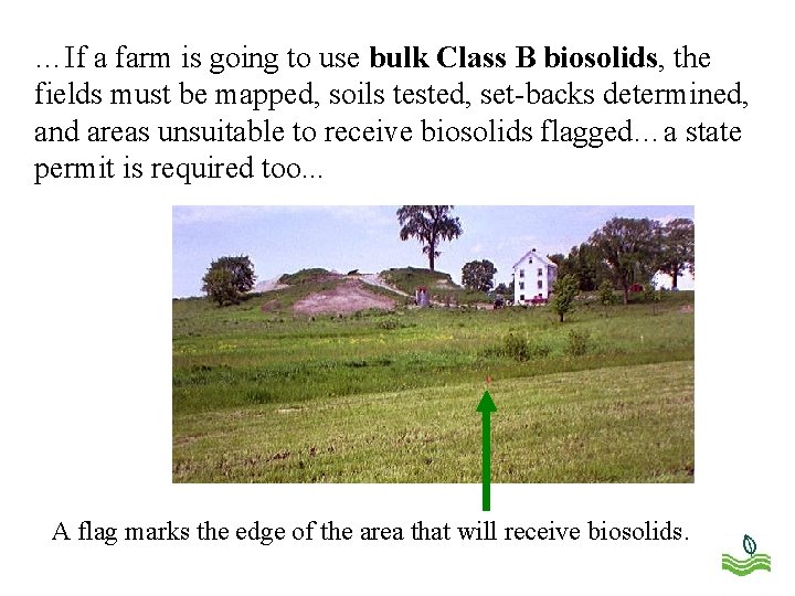 …If a farm is going to use bulk Class B biosolids, the fields must