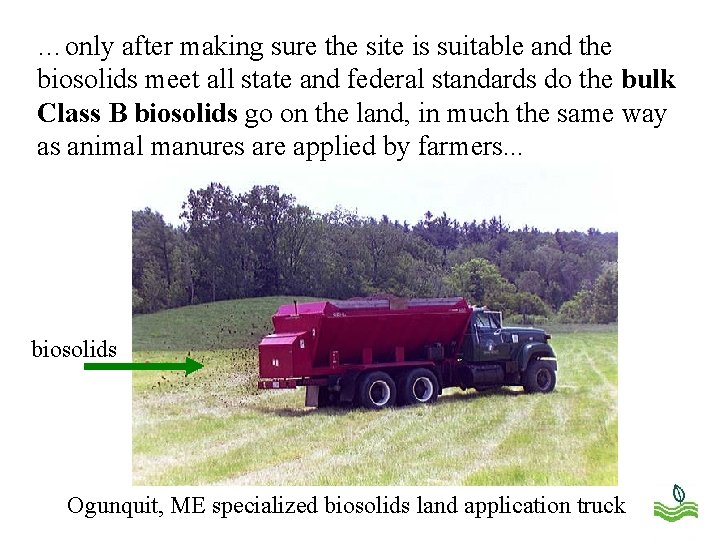 …only after making sure the site is suitable and the biosolids meet all state