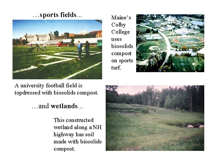 …sports fields. . . A university football field is topdressed with biosolids compost. …and