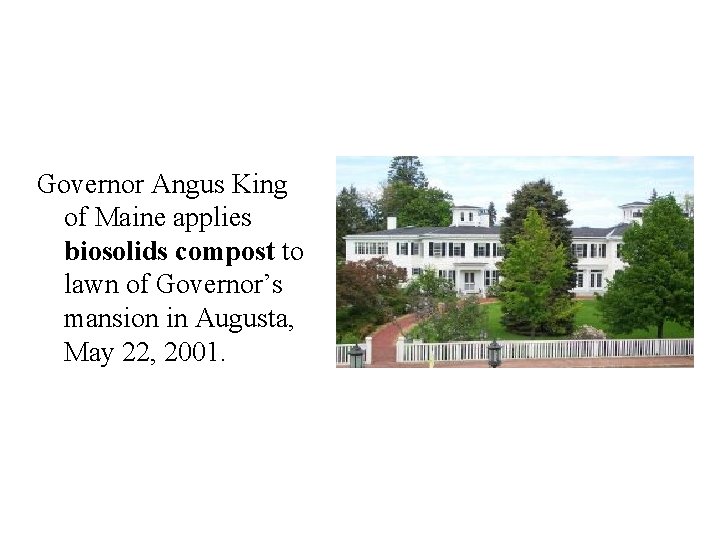 Governor Angus King of Maine applies biosolids compost to lawn of Governor’s mansion in