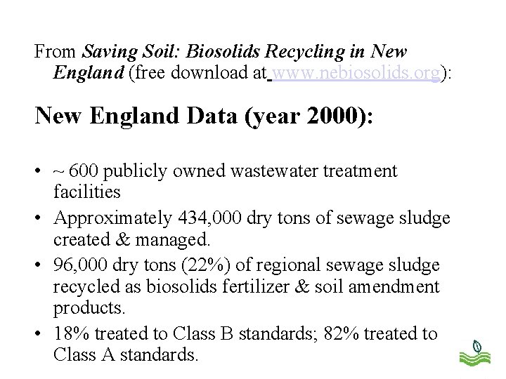 From Saving Soil: Biosolids Recycling in New England (free download at www. nebiosolids. org):