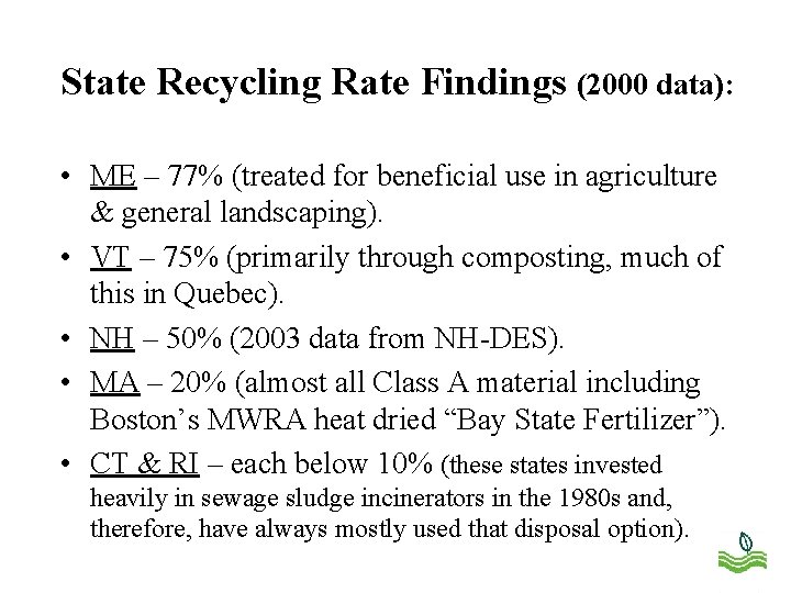 State Recycling Rate Findings (2000 data): • ME – 77% (treated for beneficial use