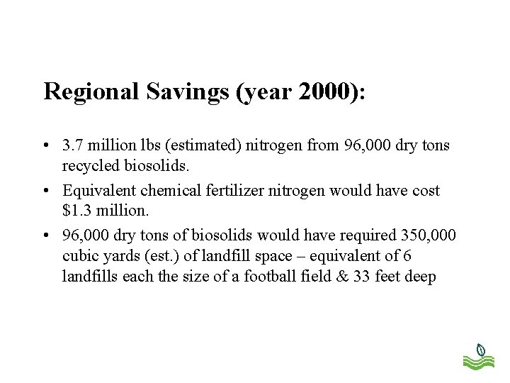 Regional Savings (year 2000): • 3. 7 million lbs (estimated) nitrogen from 96, 000