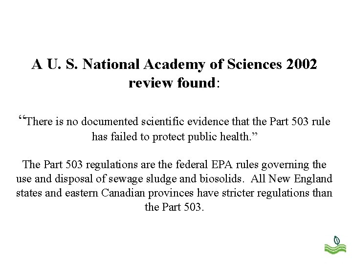 A U. S. National Academy of Sciences 2002 review found: “There is no documented