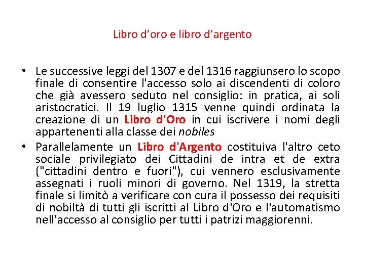 Libro d’oro e libro d’argento • Le successive leggi del 1307 e del 1316