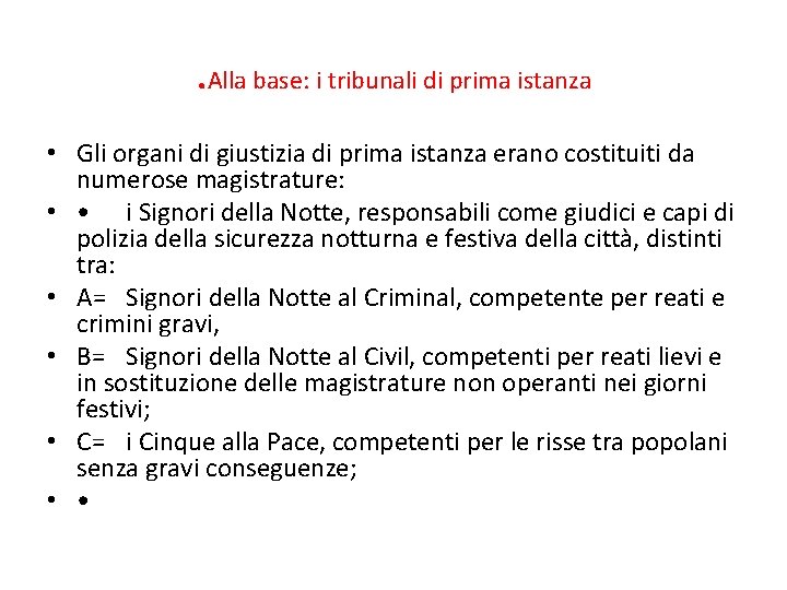 . Alla base: i tribunali di prima istanza • Gli organi di giustizia di