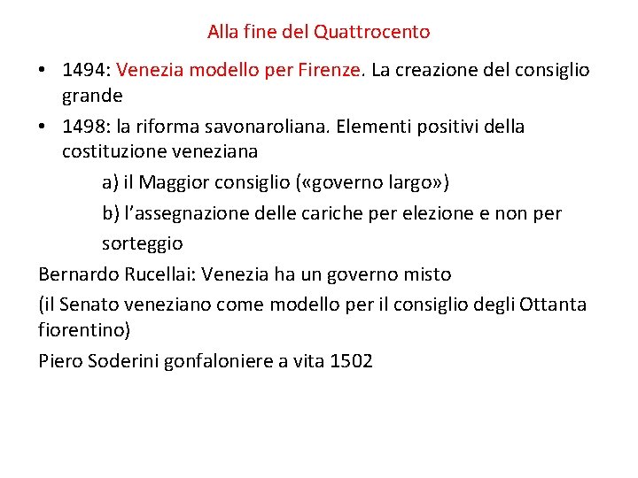Alla fine del Quattrocento • 1494: Venezia modello per Firenze. La creazione del consiglio
