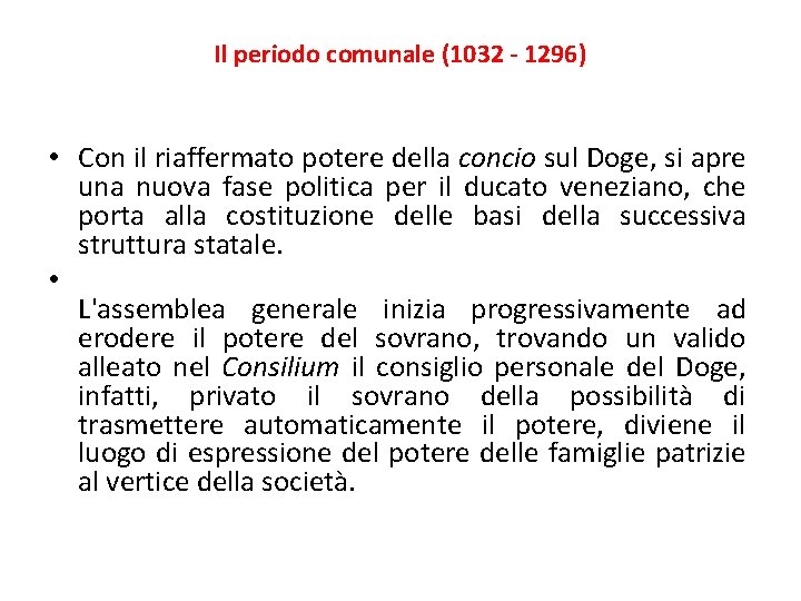 Il periodo comunale (1032 - 1296) • Con il riaffermato potere della concio sul