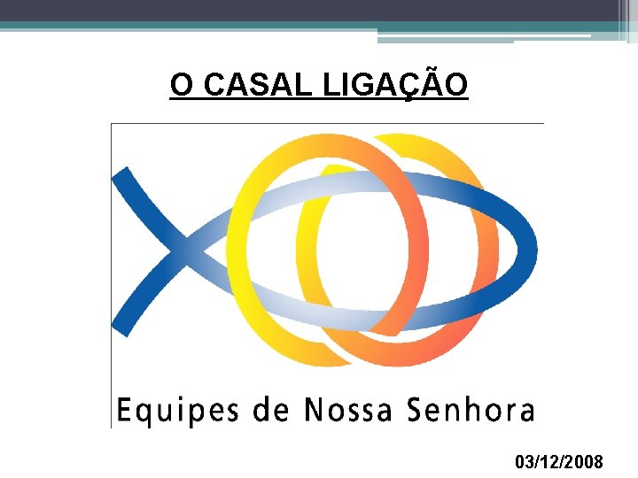 O CASAL LIGAÇÃO 03/12/2008 