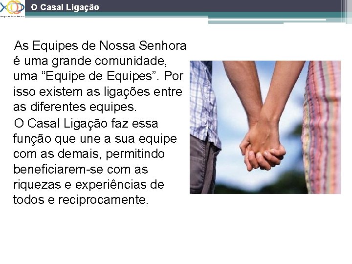 O Casal Ligação As Equipes de Nossa Senhora é uma grande comunidade, uma “Equipe