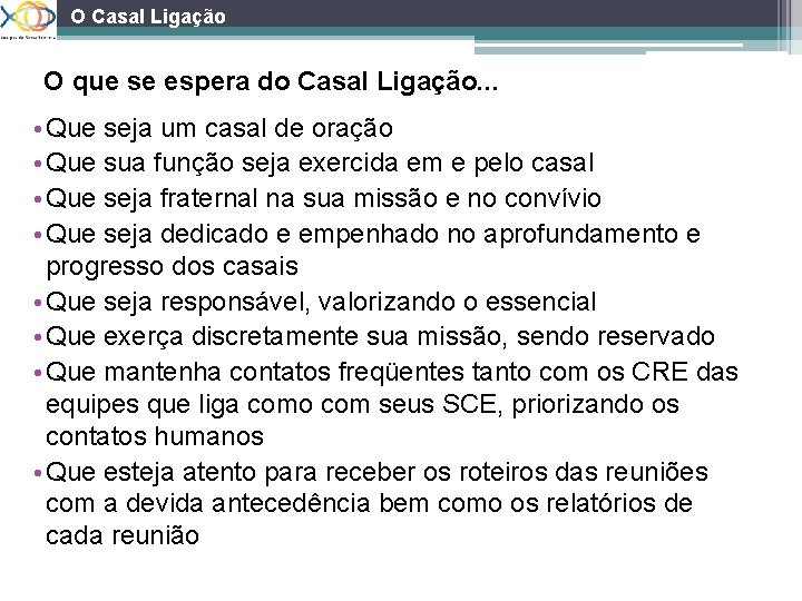 O Casal Ligação O que se espera do Casal Ligação. . . • Que